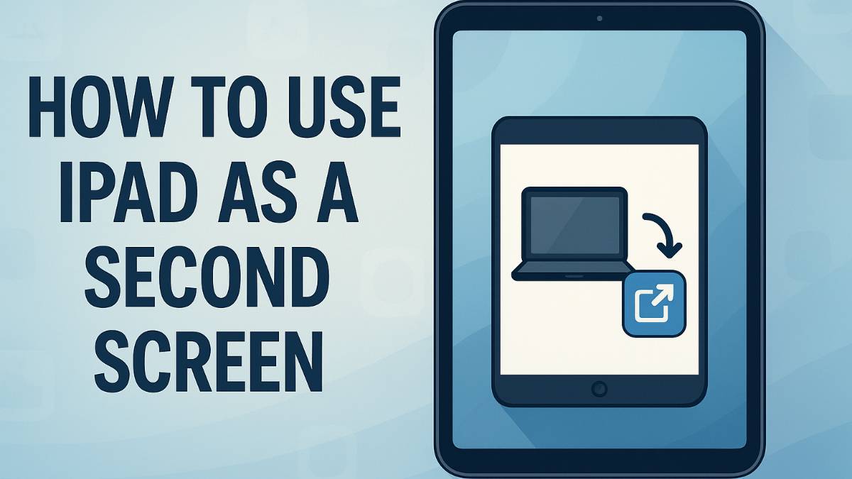 How to use iPad as a second screen – illustration of iPad showing second screen functionality with laptop, visual guide for iPad screen extension.